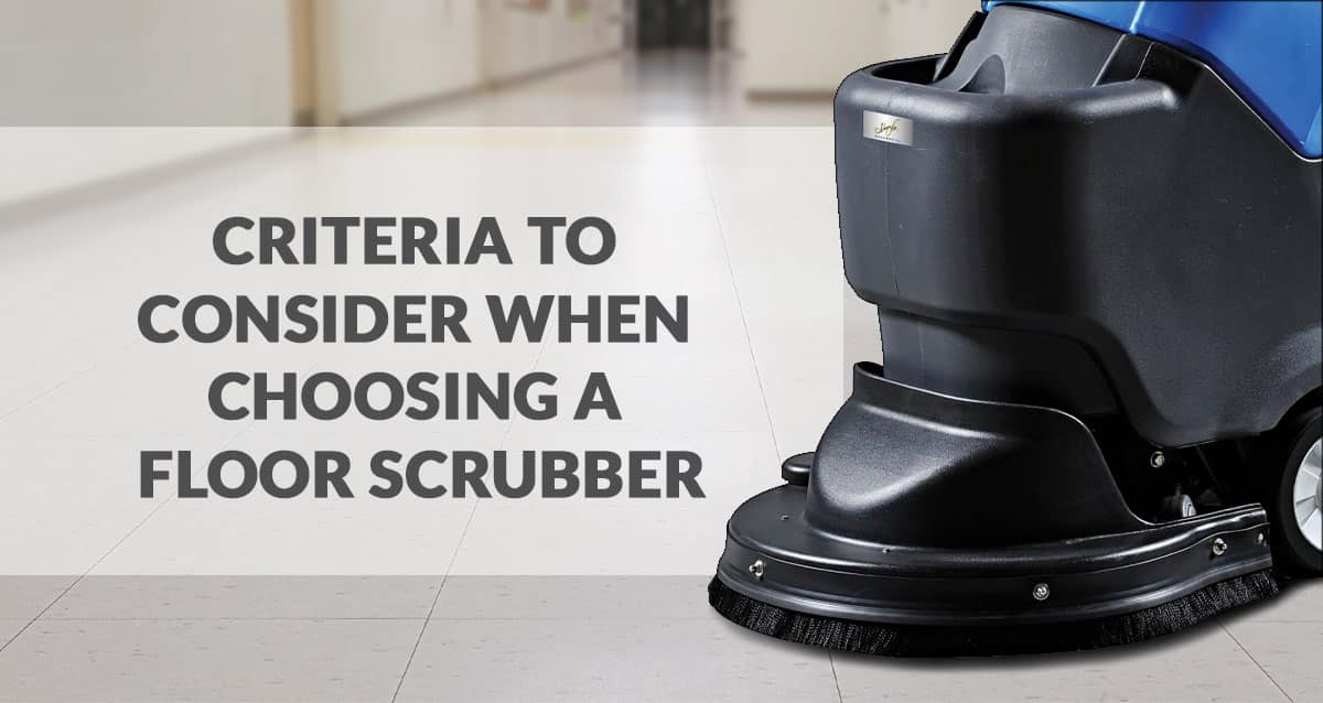 What is a Floor Scrubber Machine? 5 Key Buying Criteria To Consider