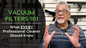 Vacuum Filters 101 What Every Professional Cleaner Should Know